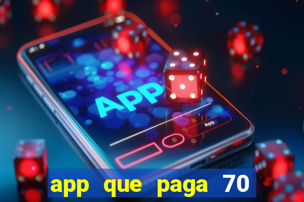 app que paga 70 reais para se cadastrar 2023